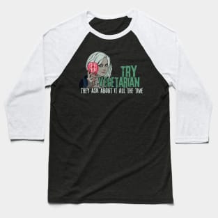 Try Vegetarian They Ask About It All The Time iZombie Parody Baseball T-Shirt